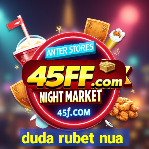 duda rubet nua